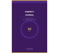 Sobriety Journal: Daily Recovery Tracker - 90-Day Journey with Mood, Cravings, Gratitude and Milestones