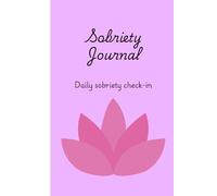 Sobriety Journal Daily sobriety check-in: A Daily Check-In to Support Your Recovery