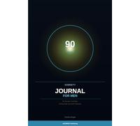 Sobriety Journal for Men: A 90-Day Daily Journal for Recovery - Urge Log, Weekly Check-In, Milestone Tracker and Reflection Prompts for Men in Addiction Recovery