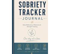 Sobriety Tracker Journal Daily Reflections, Milestones & Strength Tracking: Guided Recovery Workbook with Daily Check-Ins, Craving Tracker, Habit ... for Addiction Recovery and Mental Wellness