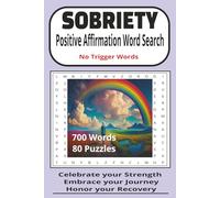 Sobriety Word Search Book: Inspirational Puzzle Book with Uplifting Words and Daily Encouragement for Recovery and Healing | 6x9 inches, 160 plus ... NO TRIGGER WORDS or explicate Drug info
