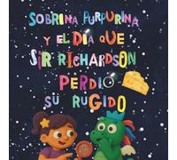 Sobrina Purpurina y el día que Sir Richardson perdió su rugido