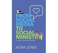 From Social Media to Social Ministry: A Guide to Digital Discipleship