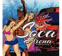 Soca Arena by Various Artists (2015-03-17)