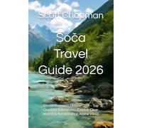 Soča Travel Guide 2026: Unveil Slovenia’s Hidden Gem - Top Outdoor Adventures, Crystal-Clear Waters & Breathtaking Alpine Views