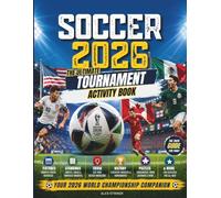 SOCCER 2026. The Ultimate Tournament Activity Book: Fixtures, Standings, Trivia, History, Puzzles & More