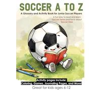 Soccer A to Z: A Glossary and Activity Book for Junior Soccer Players