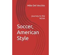 Soccer, American Style: Journey to the NCAA