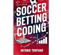 Soccer Betting Coding: How to create a model and build an automated betting strategy: 2