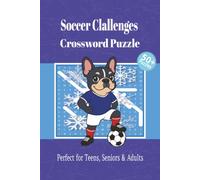 Soccer Challenges Crossword Puzzle: Crossword Puzzles with Easy to Read Print about Soccer Challenges, Football Legends, Soccer for Seniors and More | ... Gift for Vacations, Holidays and Relaxation