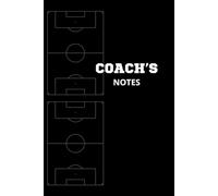 Soccer Coach Notebook: For Coaches and Players, Soccer Coach Journal With Field, Soccer Coaching Notebook For Soccer Training & Tactics Soccer Coach Gifts