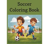 Soccer Coloring Book: Coloring Book for Kids, Soccer, Football, Sports, Team | 8x10 inches, 25 pages | Gifts for Birthdays, Christmas, Thanksgiving and more