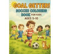 Soccer Coloring Book for Kids Ages 5-10: Fun and Easy Sports Coloring Pages with Players, Balls, Goals, and More!