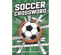 Soccer Crossword: 50+ Puzzles for Soccer Fans, Kids & Teens • Boost Vocabulary & Critical Thinking • Portable 6×9 Puzzle Book