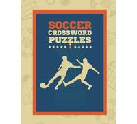 Soccer Crossword Puzzles: 8.5X11 Inch I 55 Fun and Engaging Puzzles with 55 Answers I