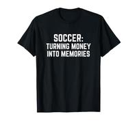 Soccer Dad Mom Turning Money Into Memories Maglietta