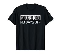 Soccer Dad No Days off Funny Maglietta