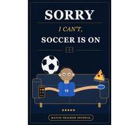 SOCCER FAN JOURNAL 2026: Match Tracker, Predictions, MVP Ratings & Notes for Every Game