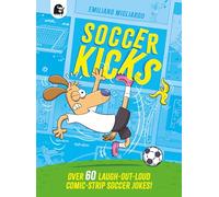 Soccer Kicks: Over 60 laugh-out-loud comic strip soccer jokes!