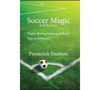 Soccer Magic: Psycho-spiritual training drills for high performance