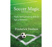 Soccer Magic: Psycho-spiritual training drills for high performance