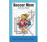 Soccer Mom Activity Book: Soccer Mom Activity Book Easy to Read Print About Soccer Mom, a Stereotype Suburban, Middle-Class Mom and more | 6X9 inches, ... for Travelling, Vacations and Relax Times