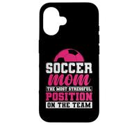 Soccer Mom The Most Stressful Position On The Team Custodia per iPhone 16