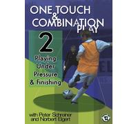 SOCCER: One Touch and Combination Play 2: Playing Under Pressure and Finishing