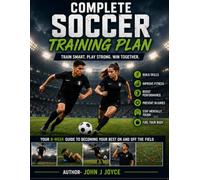 Soccer Performance Program: The Complete Athlete Development Guide