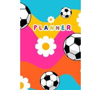 Soccer Planner for Girls: Simple, Stylish, Undated: Monthly & Weekly Planning, To-Do Lists, Address Storage, Login Info, and Birthday Tracker