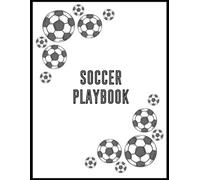 Soccer Playbook: Undated Monthly & Weekly Calendar, Carpool Organizer, Budget Tracker, and Progress Journal for Players, Parents & Coaches