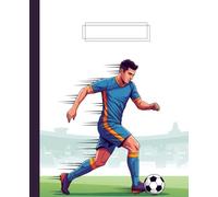 Soccer Player Composition Notebook: A Dynamic Sports Action Journal with Athlete Dribbling Art | Notebook for Boys, Teens, Strikers, and Soccer Fans