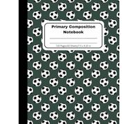 Soccer Primary Composition Notebook: Handwriting Practice for Kids