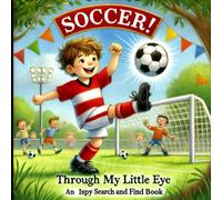 Soccer! Through My Little Eye: An ISpy Search and Find Book