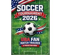 Soccer Tournament 2026: USA Fan Match Tracker & Prediction Book: Track Scores, Record Predictions & Complete Your Own Tournament Bracket