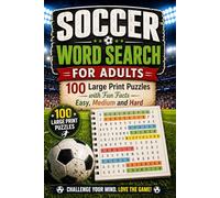 Soccer Word Search for Adults: 100 Large Print Puzzles with Fun Facts - Easy, Medium and Hard