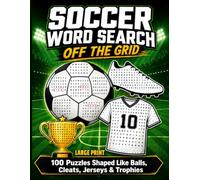 Soccer Word Search: Off the Grid: 100 Puzzles Shaped Like Balls, Cleats, Jerseys & Trophies - A Fun Word Find Gift Book for Soccer Fans, Adults & Teens