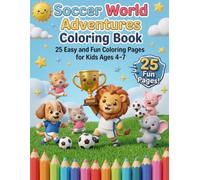 Soccer World Adventures Coloring Book - Single-Sided Edition: 25 Easy and Fun Coloring Pages for Kids Ages 4-7