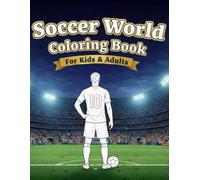 Soccer World Coloring Book: For Kids & Adults