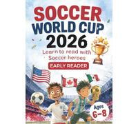 Soccer World Cup 2026 - Learn to read with soccer heros - Early Readers, ages 6-8
