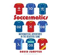David Sumpter – Soccermatics: Mathematical Adventures in the Beautiful Game – Pro-Edition – Tascabile