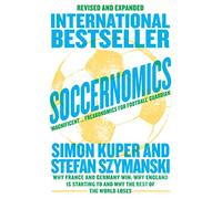 Soccernomics – Perché Francia e Germania vincono, Inghilterra in ascesa, il resto perde – Ed. 2022