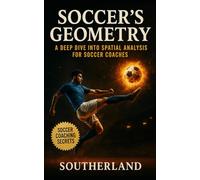 Soccer's Geometry: A Deep Dive into Spatial Analysis for Soccer Coaches