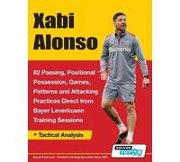 Soccertutor Com And Xabi Alonso - 82 Passing, Positional Possession, (Tascabile)