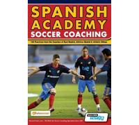 Soccertutor Com Spanish Academy Soccer Coaching - 120 Practices from (Tascabile)