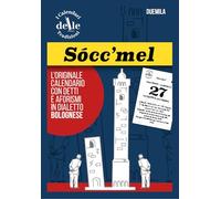 Socc'mel 2026 raccolta dialettale giornaliera. I calendari delle tradizioni