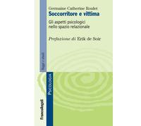 Soccorritore e vittima. Gli aspetti psicologici nello spazio rela