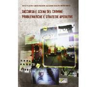 Soccorso e scena del crimine: problematiche e strategie operative