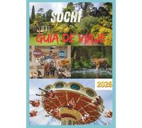 SOCHI GUÍA DE VIAJE 2026: Tu guía definitiva del paraíso ruso del Mar Negro