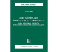 Soci e amministratori nella gestione della crisi d'impresa. Dalla scelta d...